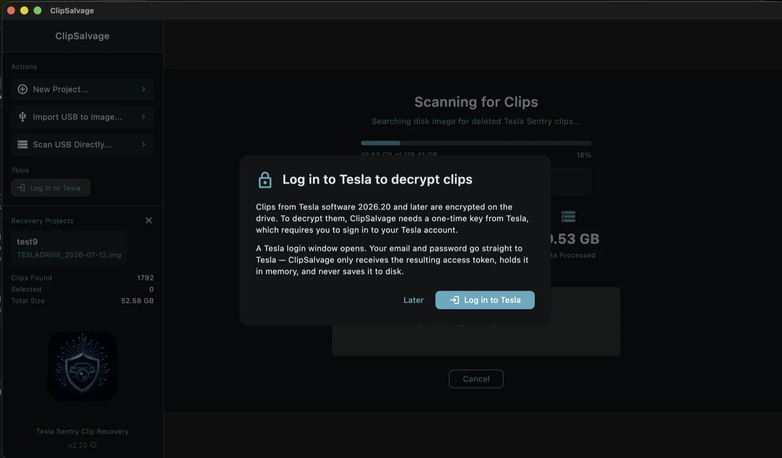ClipSalvage's Log in to Tesla to decrypt clips dialog, explaining that clips from Tesla software 2026.20 and later are encrypted on the drive, that ClipSalvage needs a one-time key from Tesla, and that your email and password go straight to Tesla — ClipSalvage only receives the resulting access token, holds it in memory, and never saves it to disk.